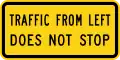 W4-4aPL Traffic from left does not stop (plaque)