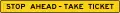 W9-6hP Stop Ahead Take Ticket (plaque)