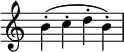 {
\override Score.TimeSignature #'stencil = ##f
\relative c'' {
b-.( c-. d-. b-.)
} }
